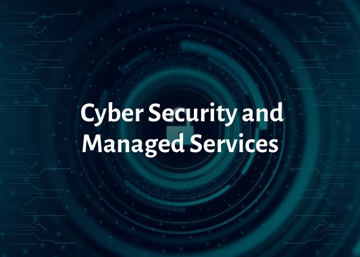 Cyber Security Managed Services